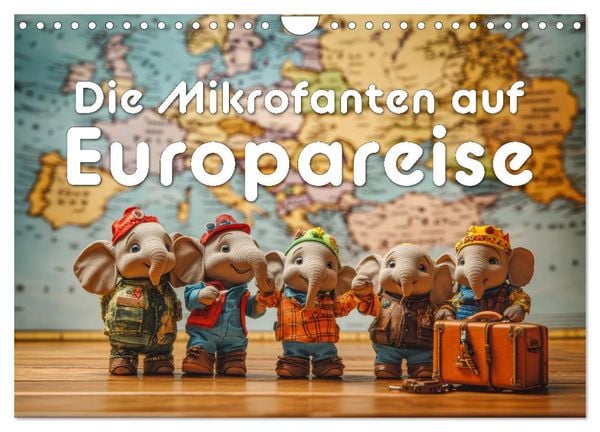 Die Mikrofanten auf Europareise (Wandkalender 2025 DIN A4 quer), CALVENDO Monatskalender