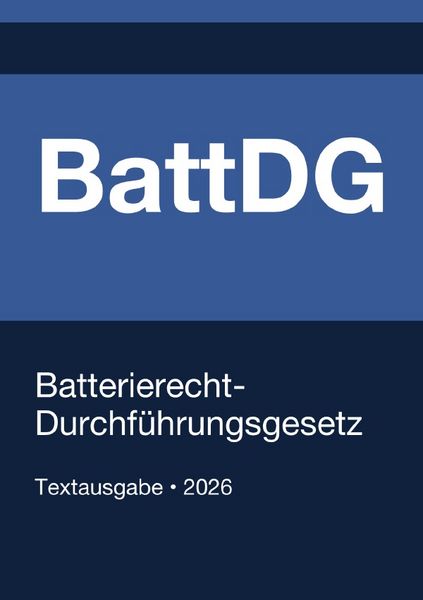BattDG - Batterierecht-Durchführungsgesetz (Deutschland) 2026, Taschenbuch von Gesetze24 Deutschland, Epubli, 9783565313808