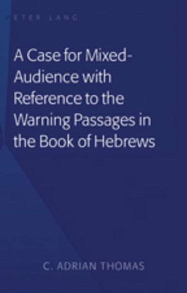Produktbild: A Case For Mixed-Audience with Reference to the Warning Passages in the Book of Hebrews