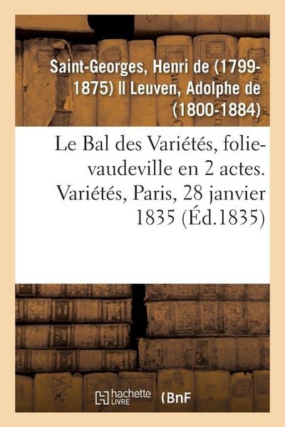 Produktbild: Le Bal des Vari&eacute;t&eacute;s, folie-vaudeville en 2 actes. Vari&eacute;t&eacute;s, Paris, 28 janvier 1835