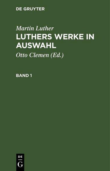 Produktbild: Martin Luther: Luthers Werke in Auswahl. Band 1