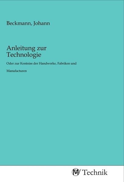Anleitung zur Technologie, Taschenbuch von , MV-Technik, 9783968830155
