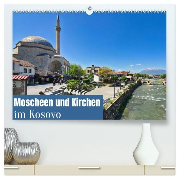 Produktbild: Moscheen und Kirchen im Kosovo (hochwertiger Premium Wandkalender 2027 DIN A2 quer), Kunstdruck in Hochglanz
