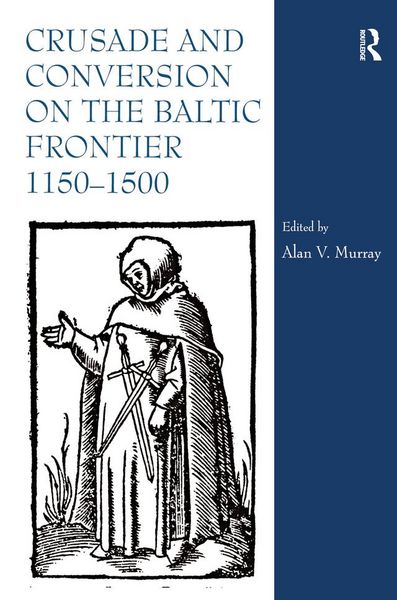 Produktbild: Crusade and Conversion on the Baltic Frontier 1150-1500