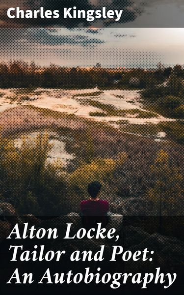 Produktbild: Alton Locke, Tailor and Poet: An Autobiography