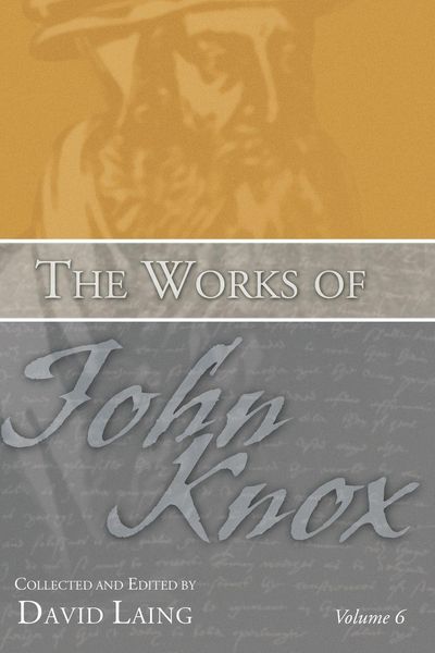 Produktbild: The Works of John Knox, Volume 6