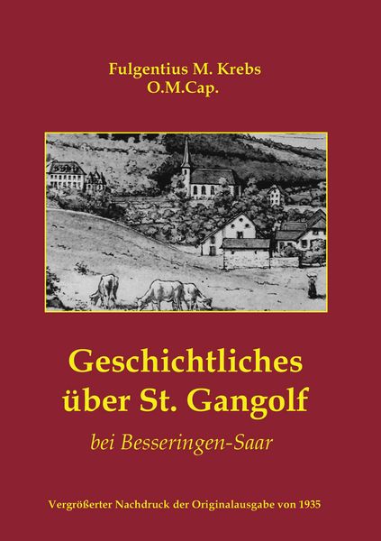Produktbild: Geschichtliches &uuml;ber St. Gangolf bei Besseringen-Saar