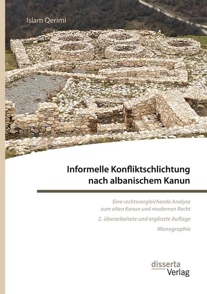 Produktbild: Informelle Konfliktschlichtung nach albanischem Kanun. Eine rechtsvergleichende Analyse zum alten Kanun und modernen Recht