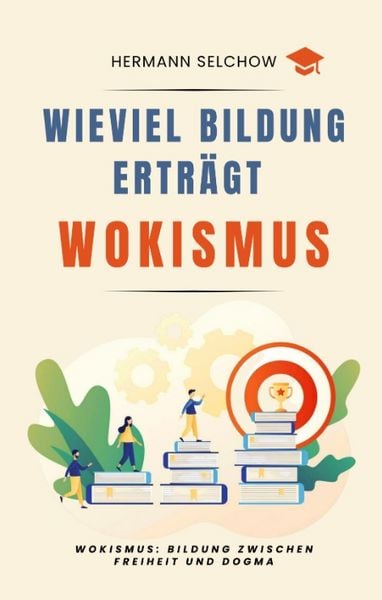 Produktbild: Wieviel Bildung ertr&auml;gt Wokismus