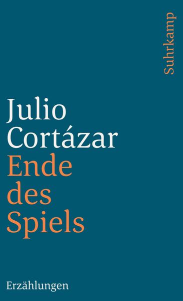 Ende des Spiels, Taschenbuch von Julio Cortázar, Suhrkamp, 978-3-518-36873-2