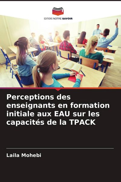 Produktbild: Perceptions des enseignants en formation initiale aux EAU sur les capacit&eacute;s de la TPACK