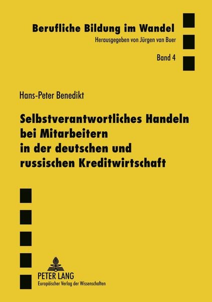 Selbstverantwortliches Handeln bei Mitarbeitern in der deutschen und russischen Kreditwirtschaft, Taschenbuch von Hans-Peter Benedikt, Peter Lang