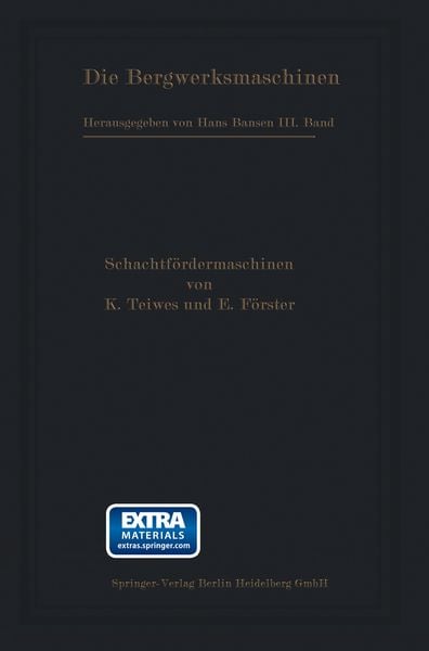 Die Schachtfördermaschinen, Taschenbuch von Hans Bansen , E. Förster , Karl Teiwes, Springer Berlin, 9783662343180