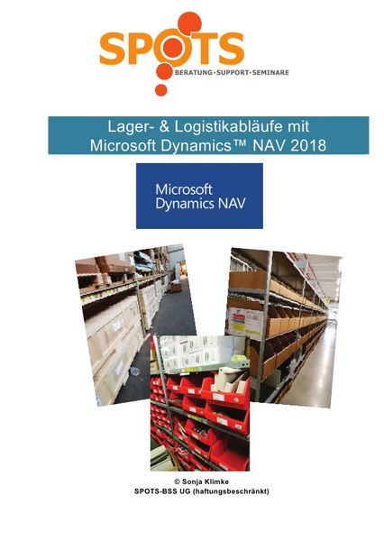 Microsoft Dynamics NAV2018 / Lager- & Logistikabläufe mit Microsoft Dynamics NAV2018/Bd. 5, Gebundene Ausgabe von Sonja Klimke, Epubli,