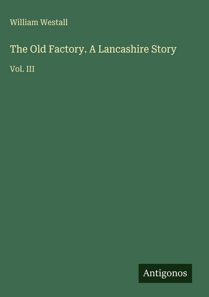 Produktbild: The Old Factory. A Lancashire Story