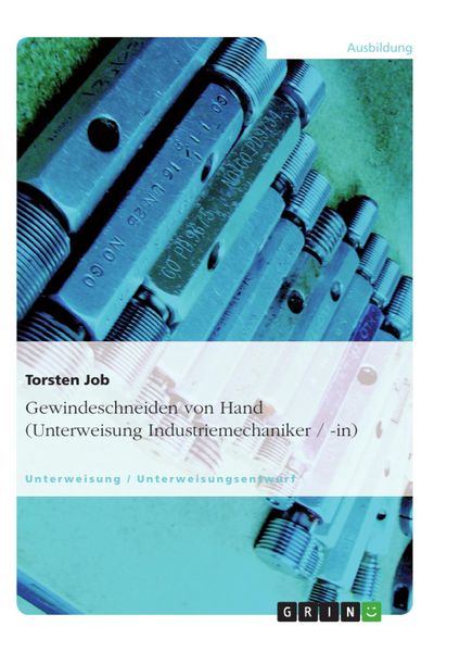 Produktbild: Gewindeschneiden von Hand (Unterweisung Industriemechaniker / -in)