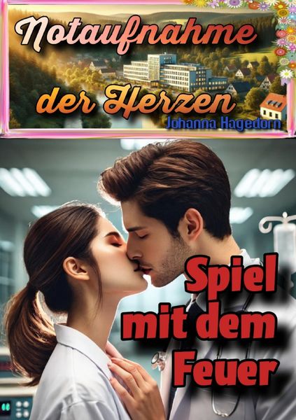 Produktbild: Notaufnahme der Herzen / Notaufnahme der Herzen: Spiel mit dem Feuer