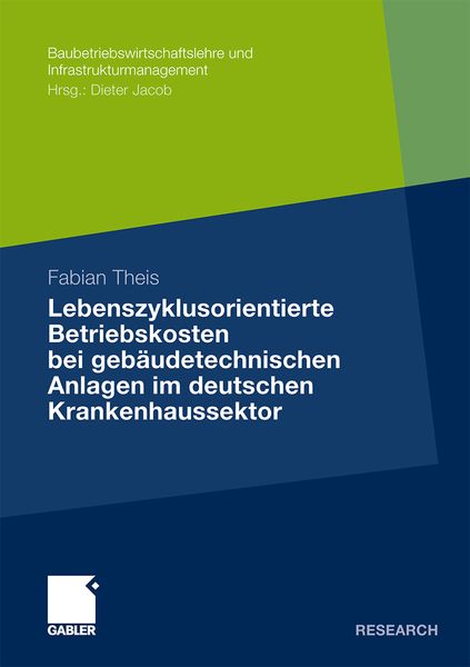 Lebenszyklusorientierte Betriebskosten bei gebäudetechnischen Anlagen im deutschen Krankenhaussektor, Taschenbuch von Fabian Theis,