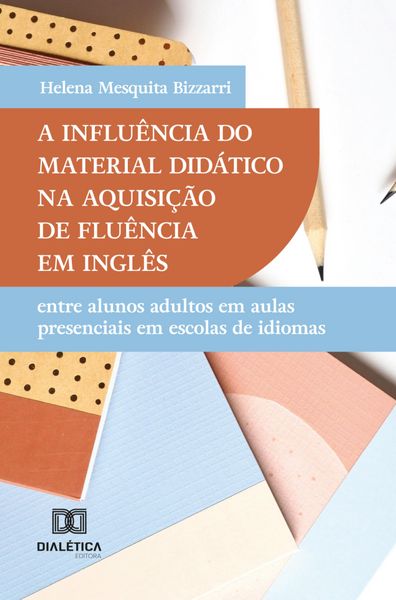 Produktbild: A Influ&ecirc;ncia do Material Did&aacute;tico na Aquisi&ccedil;&atilde;o de Flu&ecirc;ncia em Ingl&ecirc;s