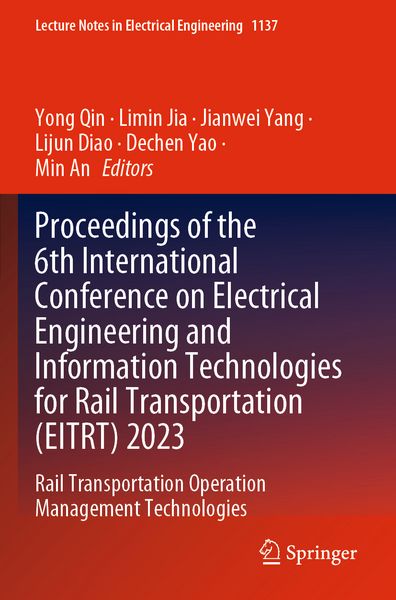 Produktbild: Proceedings of the 6th International Conference on Electrical Engineering and Information Technologies for Rail Transportation (EITRT) 2023