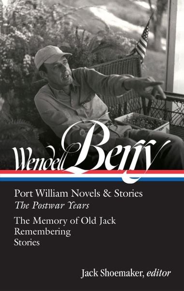Produktbild: Wendell Berry: Port William Novels & Stories: The Postwar Years (LOA #381)