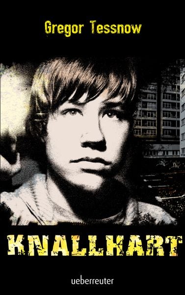 Knallhart, Taschenbuch von Gregor Tessnow, Ueberreuter Verlag, Kinder- und Jugendbuch, 978-3-7641-7020-2