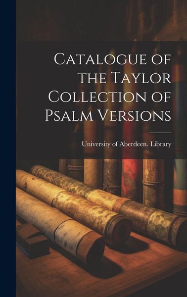 Produktbild: Catalogue of the Taylor Collection of Psalm Versions