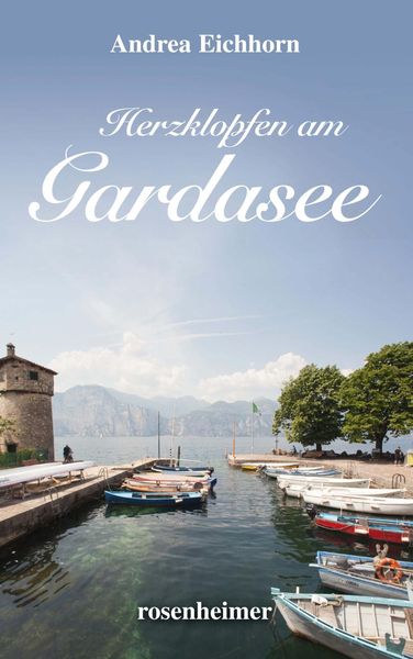 Eichhorn, A: Herzklopfen am Gardasee