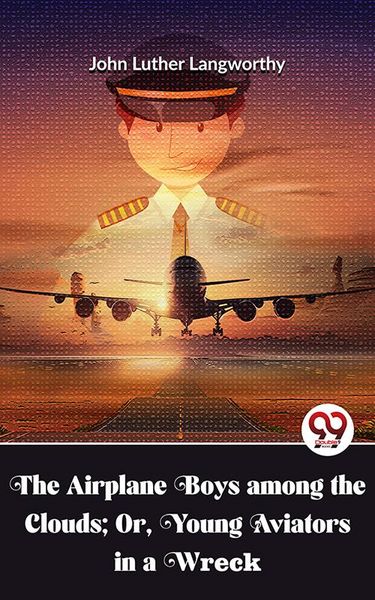 Produktbild: The Airplane Boys Among The Clouds; Or , Young Aviators In A Wreck