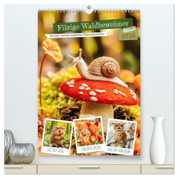 Produktbild: Filzige Waldbewohner - Ein Jahr tierisch niedlicher Filzhandarbeiten (hochwertiger Premium Wandkalender 2026 DIN A2 hoch), Kunstdruck in Hochglanz