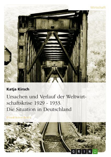 Produktbild: Ursachen und Verlauf der Weltwirtschaftskrise 1929 - 1933 unter besonderer Ber&uuml;cksichtigung der Situation in Deutschland