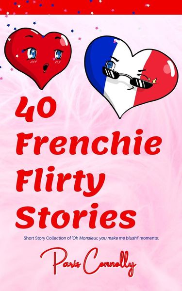 Produktbild: 40 Frenchie Flirty Stories (40 Frenchie Series)