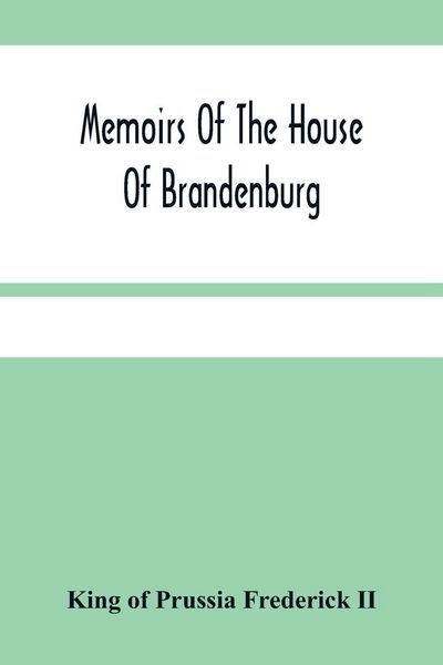 Produktbild: Memoirs Of The House Of Brandenburg