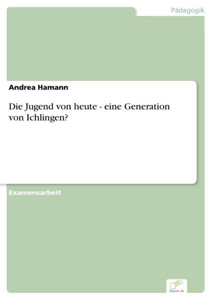 Produktbild: Die Jugend von heute - eine Generation von Ichlingen?