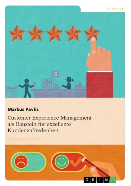 Customer Experience Management als Baustein für exzellente Kundenzufriedenheit, Taschenbuch von Markus Pavlis, GRIN, 9783656022923