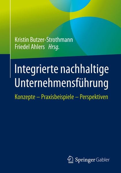 Integrierte nachhaltige Unternehmensführung, Taschenbuch von , Springer Berlin, 9783662611678
