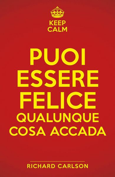 Produktbild: Keep calm. Puoi essere felice qualunque cosa accada