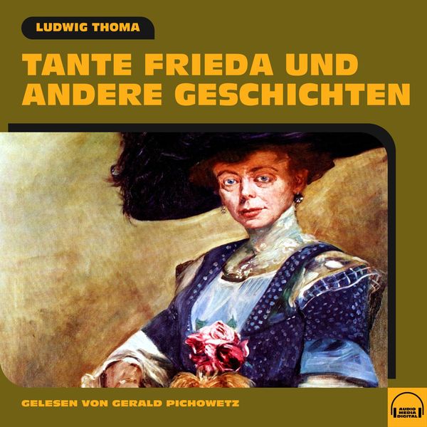 Tante Frieda und andere Geschichten - Ludwig Thoma, Audio, 9783991607939