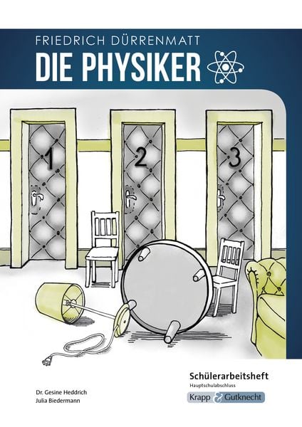 Produktbild: Die Physiker &ndash; Friedrich D&uuml;rrenmatt &ndash; Sch&uuml;lerarbeitsheft &ndash; Hauptschule