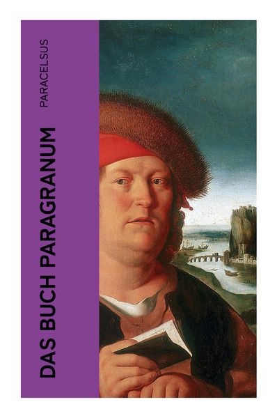 Das Buch Paragranum, Taschenbuch von Paracelsus, E-artnow, 9788027352036