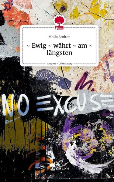 Produktbild: ~ Ewig ~ w&auml;hrt ~ am ~ l&auml;ngsten. Life is a Story - story.one