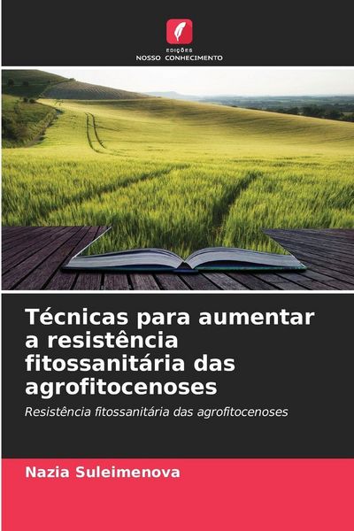 Produktbild: T&eacute;cnicas para aumentar a resist&ecirc;ncia fitossanit&aacute;ria das agrofitocenoses