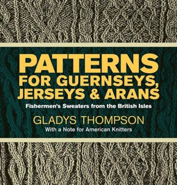 Produktbild: Patterns for Guernseys, Jerseys & Arans