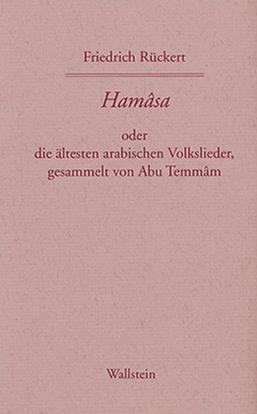 Produktbild: Hamasa oder die &auml;ltesten arabischen Volkslieder, gesammelt von Abu Temmam, &uuml;bersetzt und erl&auml;utert von Friedrich R&uuml;ckert