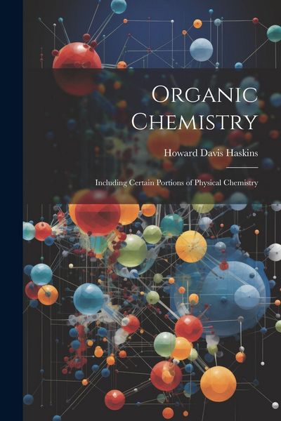 Produktbild: Organic Chemistry: Including Certain Portions of Physical Chemistry