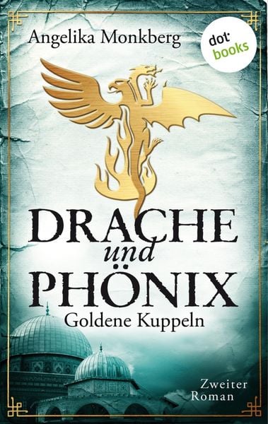 Produktbild: DRACHE UND PH&Ouml;NIX - Band 2: Goldene Kuppeln