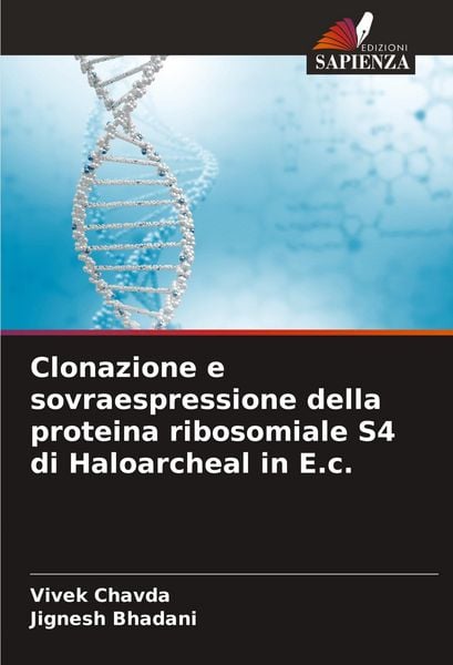 Produktbild: Clonazione e sovraespressione della proteina ribosomiale S4 di Haloarcheal in E.c.