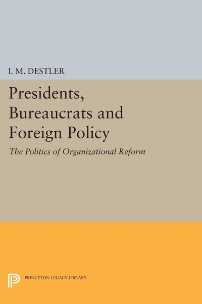 Produktbild: Presidents, Bureaucrats and Foreign Policy