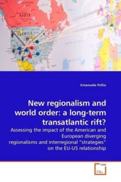 Pollio, E: New regionalism and world order: a long-term tran, Taschenbuch von Emanuele Pollio, VDM, 9783639191868
