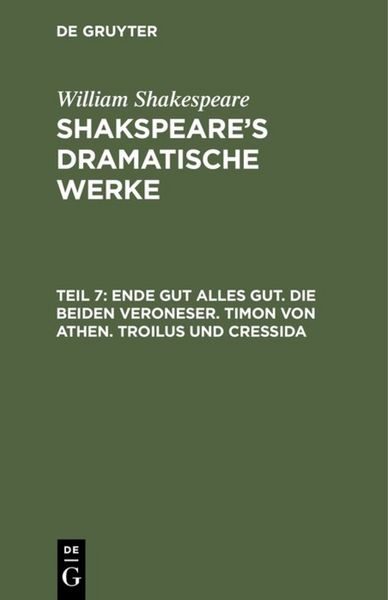 Produktbild: Ende gut alles gut. Die beiden Veroneser. Timon von Athen. Troilus und Cressida
